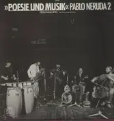 Poesie und Musik - Pablo Neruda 2