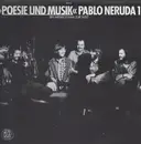LP - Poesie Und Musik - Pablo Neruda 1 - Ein Mensch Kam Zur Welt