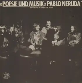 Poesie und Musik - Pablo Neruda 1