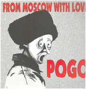 Pogo - From Moscow With Love