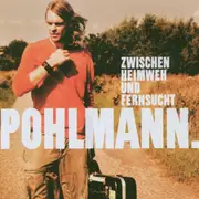 CD - Pohlmann - Zwischen Heimweh Und Fernsucht