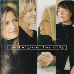 Point of Grace - Free to Fly