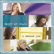 CD - Point Of Grace - I Choose You
