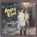 7inch Vinyl Single - Pointer Sisters - Angry Eyes / Fire
