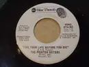 7inch Vinyl Single - Pointer Sisters - Live Your Life Before You Die