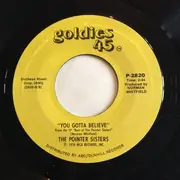 7inch Vinyl Single - Pointer Sisters - You Gotta Believe