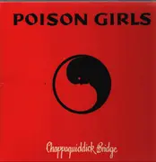 LP - Poison Girls - Chappaquiddick Bridge - + 7 inch