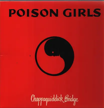 Poison Girls - Chappaquiddick Bridge