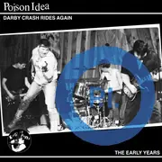 LP - Poison Idea - Darby Crash Rides Again: The Early Years