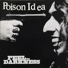 Poison Idea - Feel the Darkness