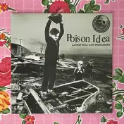 Poison Idea - Latest Will and Testament