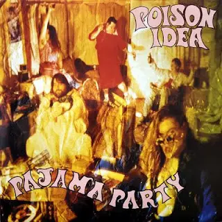 Poison Idea - PAJAMA PARTY