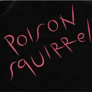 Poison Squirrel - Step By Step / It's All Fire