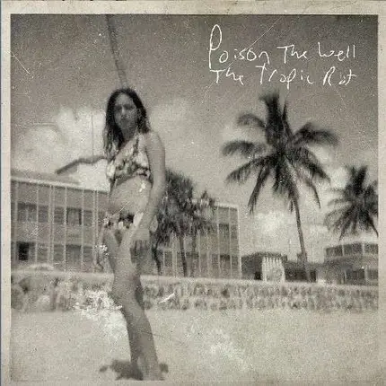 Poison the Well - Tropic Rot