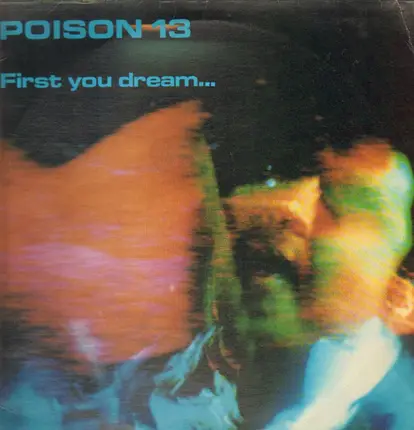 Poison 13 - First You Dream...