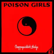 Poison Girls - Chappaquiddick Bridge