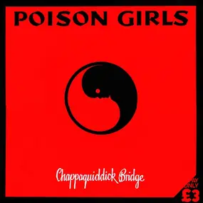 Poison Girls - Chappaquiddick Bridge