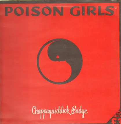 Poison Girls - Chappaquidick Bridge