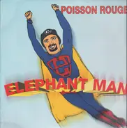 Poisson Rouge - Elephant Man