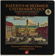 Pokorny / Abel / Hoffmeister / von Schacht - Bayern's Schlösser & Residenzen: Thurn & Taxis