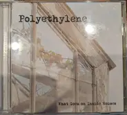 Polyethylene - What Goes on Inside Houses