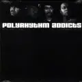 Polyrhythm Addicts - It's My Life / Zonin' Out / Zonin' Out Remix