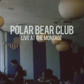 polar bear club - Live At The Montage