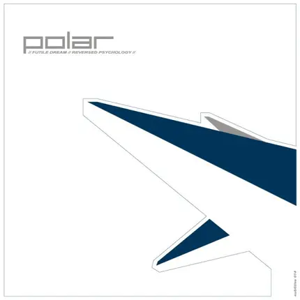 Polar - Futile Dream / Reversed Psychology