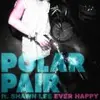 10'' - Polar Pair - Ever Happy - FEAT: SHAWN LEE