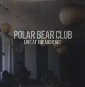 polar bear club - LIVE AT THE MONTAGE..