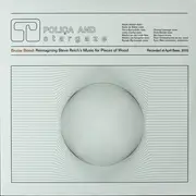 LP - Poliça And Stargaze - Bruise Blood: Reimagining Steve Reich's Music For Pieces Of Wood