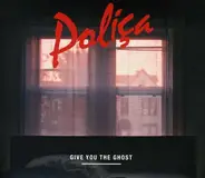 Polica - Give You the Ghost