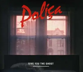 POLICA - Give You the Ghost