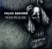 Police Bastard / War//Plague - Attrition