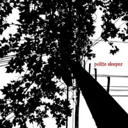 Polite Sleeper - Polite Sleeper