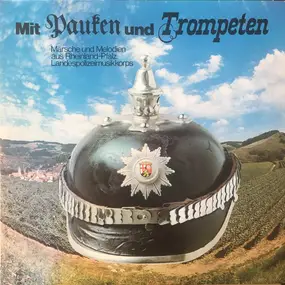 Polizei-Musikkorps Rheinland-Pfalz - Mit Pauken Und Trompeten (Märsche Und Melodien Aus Rheinland-Pfalz)