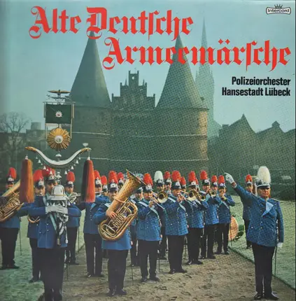 Polizeiorchester Hansestadt Lübeck - Alte Deutsche Armeemärsche