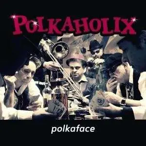 Polkaholix - Polka Face