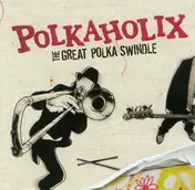 Polkaholix - The Great Polka Swindle