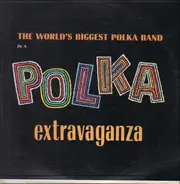 Polkarama - The World's Biggest Polka Band In A Polka Extravaganza