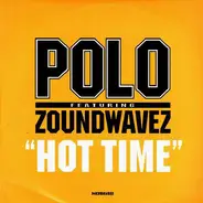 Polo Featuring Zoundwavez - Hot Time