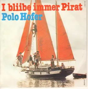 Polo Hofer - I Bliibe Immer Pirat