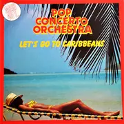 12inch Vinyl Single - Pop Concerto Orchestra - Let's Go To Caribbeans