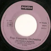 7inch Vinyl Single - Pop Concerto Orchestra - She Wears A Rainbow - Mauve Background Label