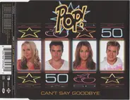 Pop! - Can't Say Goodbye