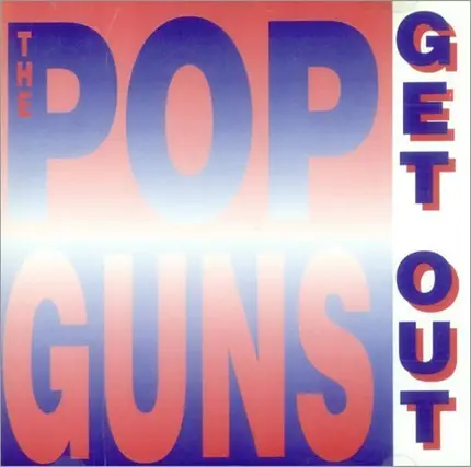 Pop Guns - Get Out