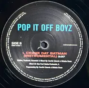 Pop It Off Boyz - Crank Dat Batman