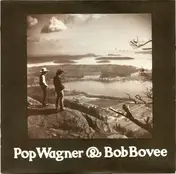 Pop Wagner - Pop Wagner & Bob Bovee