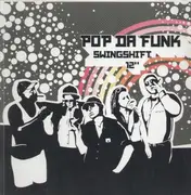 12'' - Pop.da.funk - Swingshift