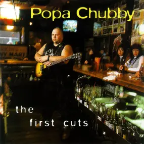 Popa Chubby - First Cuts